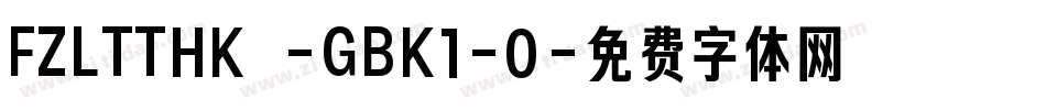 FZLTTHK -GBK1-0字体转换
